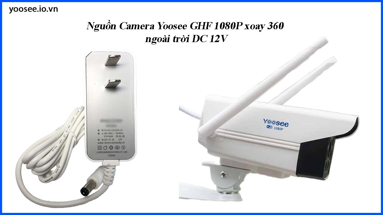 nguon-camera-yoosee-ngoai-troi-ghf-1080p-xoay-360-ngoai-troi-dc-12v