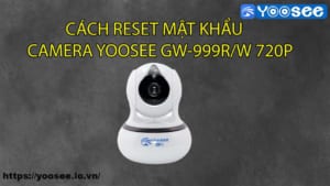 cach-reset-camera-yoosee-gw-999r-w-720p-1