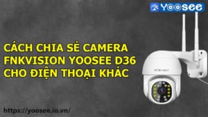 cach-xem-lai-camera-fnkvision-yoosee-d36-1