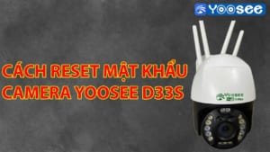 cach-reset-mat-khau-camera-yoosee-d33s-1