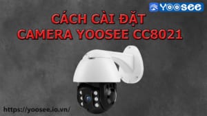 huong-dan-cai-dat-camera-yoosee-cc8021-1